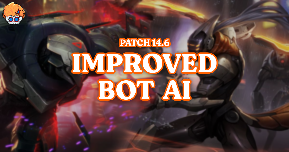 Patch 14.6: New Bot AI coming to League of Legends Thumbnail